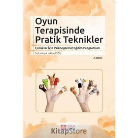 Bilişsel Davranışçı Oyun Terapisi: Teknikler ve Uygulamalar - Sultanberk Halmatov