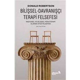 Bilişsel Davranışçı Terapi Felsefesi - Donald Robertsan