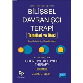 Bilişsel Davranışcı Terapi Temelleri ve Ötesi - Judith S. Beck
