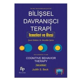 Bilişsel Davranışcı Terapi Temelleri ve Ötesi - Judith S. Beck