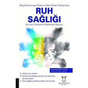 Bilişsel Davranışçı Terapi ve Şema Terapi Yaklaşımıyla Ruh Sağlığı Koruma Önleme ve Psikoterapi Kılavuzu Muhammed Yıldız