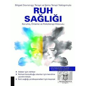 Bilişsel Davranışçı Terapi ve Şema Terapi Yaklaşımıyla Ruh Sağlığı Koruma Önleme ve Psikoterapi Kılavuzu Muhammed Yıldız