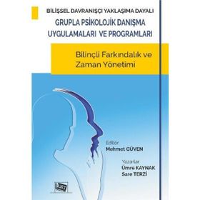 Bilişsel Davranışçı Yaklaşıma Dayalı Grupla Psikolojik Danışma Uygulamaları ve Programları - Sare Terzi Ümre Kaynak Mehmet Ergüven