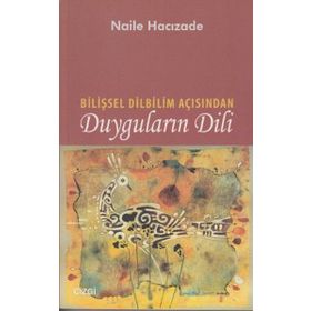 BİLİŞSEL DILBILIM AÇISINDAN DUYGULARIN DILI - NAILE HACIZADE