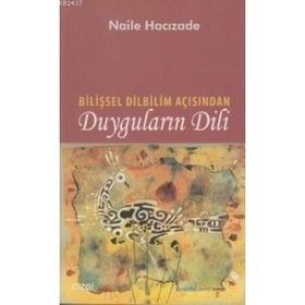 BİLİŞSEL DILBILIM AÇISINDAN DUYGULARIN DILI - NAILE HACIZADE
