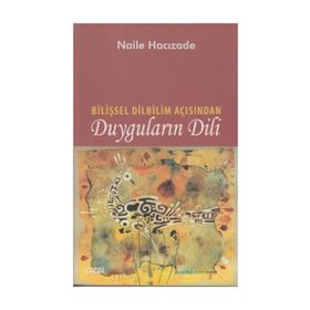 BİLİŞSEL DILBILIM AÇISINDAN DUYGULARIN DILI - NAILE HACIZADE