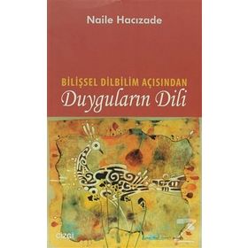 BİLİŞSEL DILBILIM AÇISINDAN DUYGULARIN DILI - NAILE HACIZADE