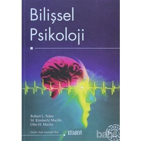 BİLİŞSEL PSIKOLOJI - ROBERT L. SOLSO;M. KIMBERLY MACLIN;OTTO H. MACLIN
