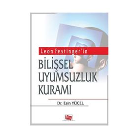Bilişsel Uyumsuzluk Kuramı - Esin Yücel