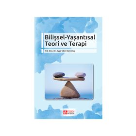Bilişsel - Yaşantısal Teori Ve Terapi - Ayşe Sibel Demirtaş