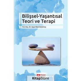 Bilişsel - Yaşantısal Teori Ve Terapi - Ayşe Sibel Demirtaş