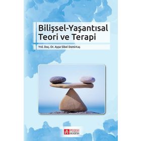 Bilişsel - Yaşantısal Teori Ve Terapi - Ayşe Sibel Demirtaş