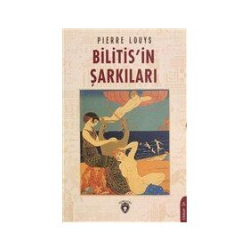 Bilitis´in Şarkıları - Pierre Louys