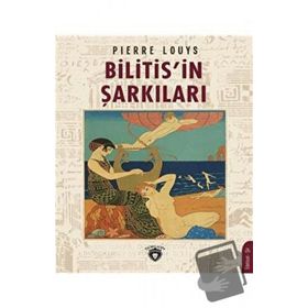 Bilitis´in Şarkıları - Pierre Louys