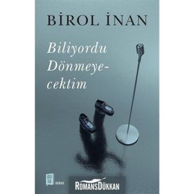 Biliyordu Dönmeyecektim - Birol İnan