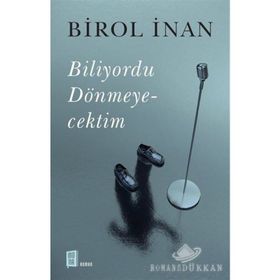 Biliyordu Dönmeyecektim - Birol İnan