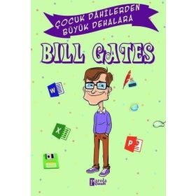 Bill Gates - Çocuk Dahilerden Büyük Dehalara - Murat Çavga