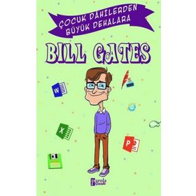 Bill Gates - Çocuk Dahilerden Büyük Dehalara - Murat Çavga