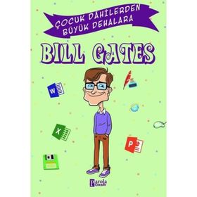Bill Gates - Çocuk Dahilerden Büyük Dehalara - Murat Çavga
