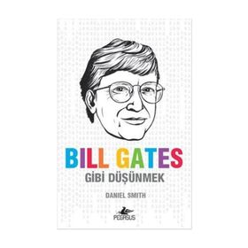 Bill Gates Gibi Düşünmek - Daniel W. Smith