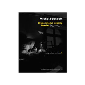 BILME İSTENCİ ÜZERİNE DERSLER (1970-1971) - MICHEL FOUCAULT