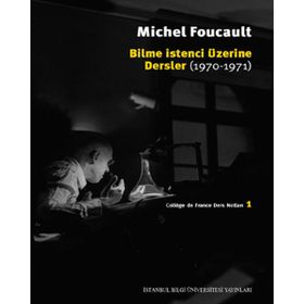 BILME İSTENCİ ÜZERİNE DERSLER (1970-1971) - MICHEL FOUCAULT