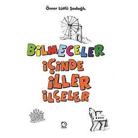 BILMECELER İÇİNDE İLLER İLÇELER - ÖMER LÜTFÜ ŞADOĞLU