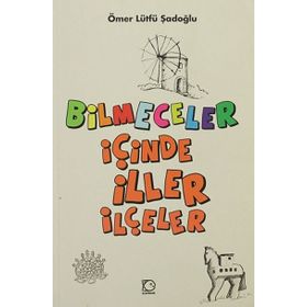 BILMECELER İÇİNDE İLLER İLÇELER - ÖMER LÜTFÜ ŞADOĞLU