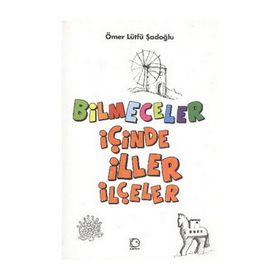BILMECELER İÇİNDE İLLER İLÇELER - ÖMER LÜTFÜ ŞADOĞLU