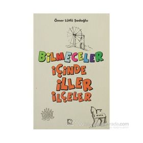 BILMECELER İÇİNDE İLLER İLÇELER - ÖMER LÜTFÜ ŞADOĞLU