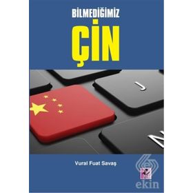 Bilmediğimiz Çin - Vural Fuat Savaş
