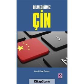 Bilmediğimiz Çin - Vural Fuat Savaş