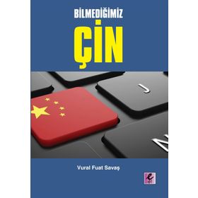Bilmediğimiz Çin - Vural Fuat Savaş