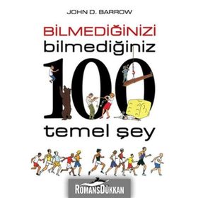 Bilmediğinizi Bilmediğiniz 100 Temel Şey - John D. Barrow