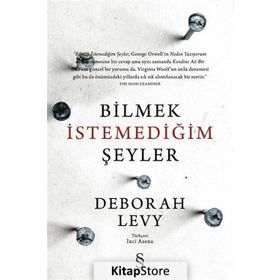 Bilmek İstemediğim Şeyler - Deborah Levy