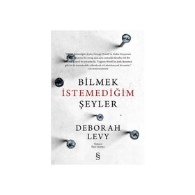 Bilmek İstemediğim Şeyler - Deborah Levy