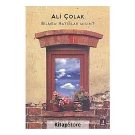 BILMEM HATIRLAR MSIN? - ALI ÇOLAK