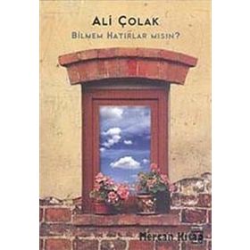 BILMEM HATIRLAR MSIN? - ALI ÇOLAK