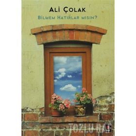 BILMEM HATIRLAR MSIN? - ALI ÇOLAK