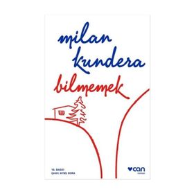 Bilmemek - Milan Kundera