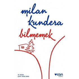 Bilmemek - Milan Kundera