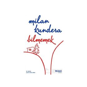 Bilmemek - Milan Kundera