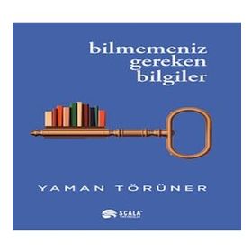 Bilmemeniz Gereken Bilgiler - Yaman Törüner