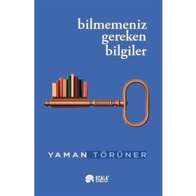 Bilmemeniz Gereken Bilgiler - Yaman Törüner