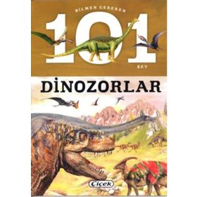 Bilmen Gereken 101 Şey - Dinozorlar - Heyet-Kurul-Komisyon