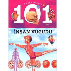 Bilmen Gereken 101 Şey - İnsan Vücudu - kollektif
