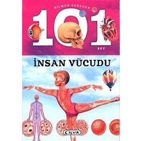 Bilmen Gereken 101 Şey - İnsan Vücudu - kollektif