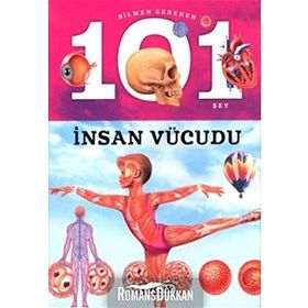 Bilmen Gereken 101 Şey - İnsan Vücudu - kollektif