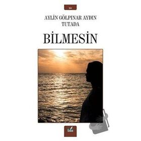 Bilmesin - Aylin Gölpınar - Aydın Tutada