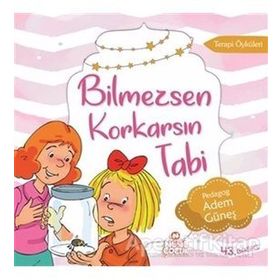 BILMEZSEN KORKARSIN TABI TERAPI HIKAYELERI 1: KORKU - ADEM GÜNEŞ
